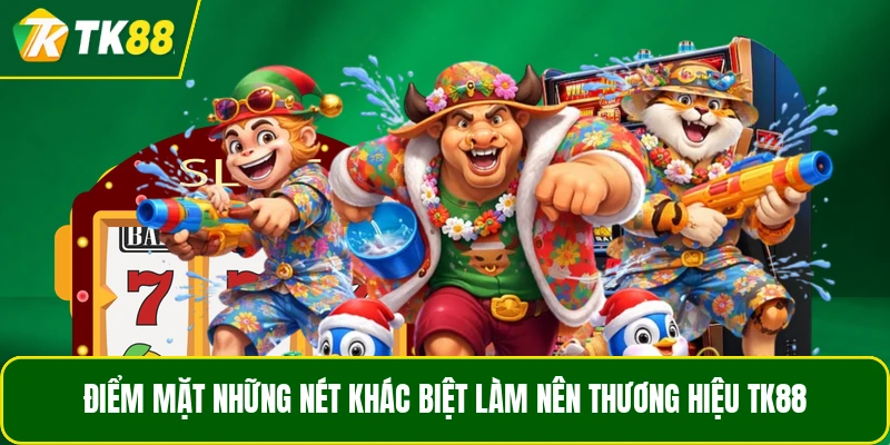 Điểm mặt những nét khác biệt làm nên thương hiệu TK88 Điểm mặt những nét khác biệt làm nên thương hiệu TK88