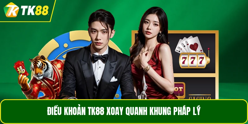 Điều khoản TK88 xoay quanh khung pháp lý Điều khoản TK88 xoay quanh khung pháp lý